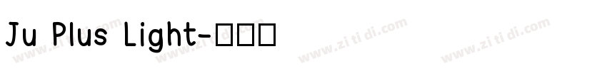 Ju Plus Light字体转换